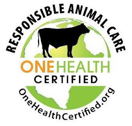 RESPONSIBLE ANIMAL CARE ONE HEALTH CERTIFIED ONEHEALTHCERTIFIED.ORG