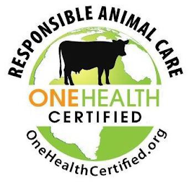 RESPONSIBLE ANIMAL CARE ONE HEALTH CERTIFIED ONEHEALTHCERTIFIED.ORG