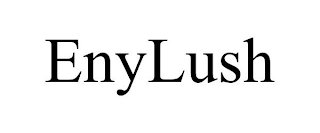 ENYLUSH