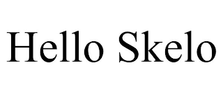 HELLO SKELO