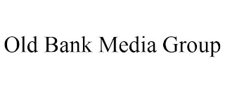 OLD BANK MEDIA GROUP