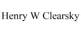 HENRY W CLEARSKY