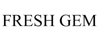 FRESH GEM