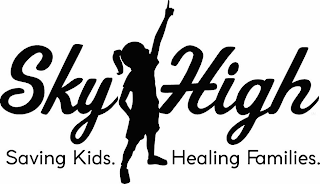 SKY HIGH SAVING KIDS. HEALING FAMILIES.