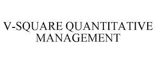 V-SQUARE QUANTITATIVE MANAGEMENT