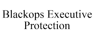 BLACKOPS EXECUTIVE PROTECTION