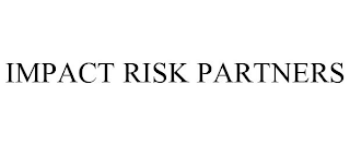 IMPACT RISK PARTNERS