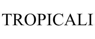 TROPICALI