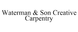 WATERMAN & SON CREATIVE CARPENTRY