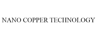 NANO COPPER TECHNOLOGY