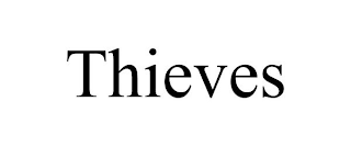 THIEVES