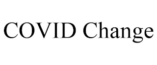 COVID CHANGE