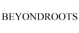 BEYONDROOTS