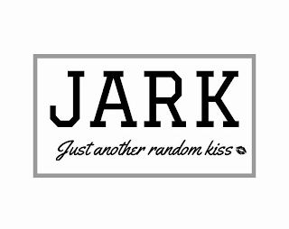 JARK JUST ANOTHER RANDOM KISS