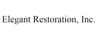 ELEGANT RESTORATION, INC.