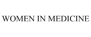 WOMEN IN MEDICINE