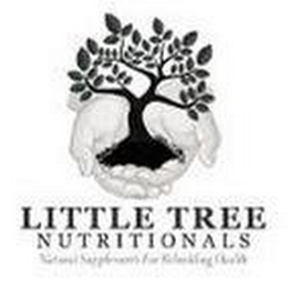 LITTLE TREE NUTRITIONALS NATURAL SUPPLEMENTS FOR REBUILDING HEALTH