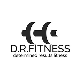 D.R.FITNESS DETERMINED RESULTS FITNESS