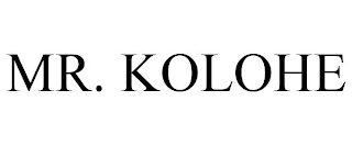 MR. KOLOHE