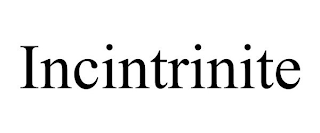 INCINTRINITE