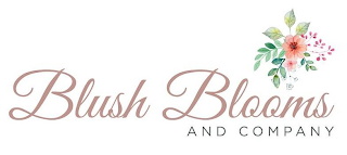 BLUSH BLOOMS AND COMPANY