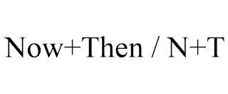 NOW+THEN / N+T