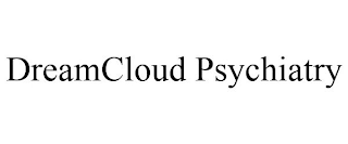 DREAMCLOUD PSYCHIATRY