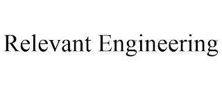 RELEVANT ENGINEERING