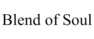 BLEND OF SOUL