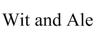 WIT AND ALE