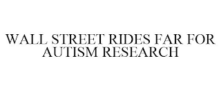 WALL STREET RIDES FAR FOR AUTISM RESEARCH