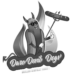 DAREDEVIL DOGS GRILLED SINFULLY GOOD!