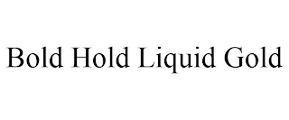 BOLD HOLD LIQUID GOLD