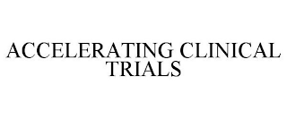 ACCELERATING CLINICAL TRIALS