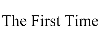 THE FIRST TIME