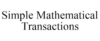 SIMPLE MATHEMATICAL TRANSACTIONS