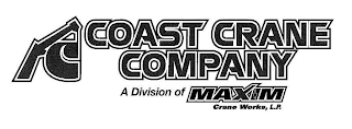 C COAST CRANE COMPANY A DIVISION OF MAXIM CRANE WORKS, L.P.