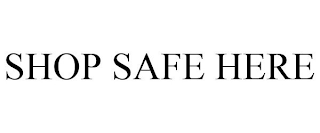 SHOP SAFE HERE