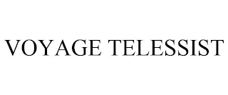 VOYAGE TELESSIST