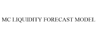 MC LIQUIDITY FORECAST MODEL