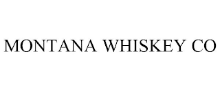 MONTANA WHISKEY CO