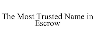 THE MOST TRUSTED NAME IN ESCROW