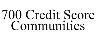 700 CREDIT SCORE COMMUNITIES