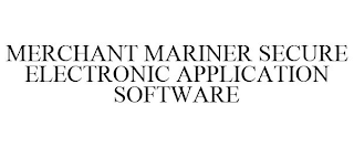 MERCHANT MARINER SECURE ELECTRONIC APPLICATION SOFTWARE