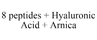 8 PEPTIDES + HYALURONIC ACID + ARNICA