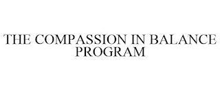 THE COMPASSION IN BALANCE PROGRAM