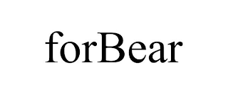 FORBEAR