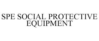 SPE SOCIAL PROTECTIVE EQUIPMENT