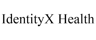 IDENTITYX HEALTH