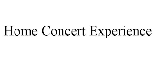 HOME CONCERT EXPERIENCE